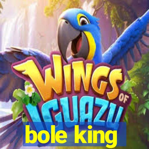 bole king